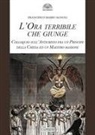 Francesco Mario Agnoli - L' ora terribile che giunge. Colloquio sull'Anticristo fra un Principe della Chiesa e un Maestro massone