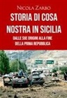 Nicola Zarbo - Storia di Cosa Nostra in Sicilia. Dalle origini alla fine della Prima Repubblica