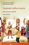 Lucia Giovanna Martini, Maria Michela Taddei - Spaziare nella musica. Idee, percorsi, materiali