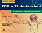 Tomas B. Garcia, Carmine Savoia, Massimo Volpe - ECG a 12 derivazioni. L'arte della interpretazione