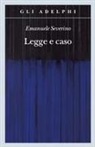 Emanuele Severino - Legge e caso