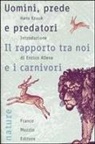 Hans Kruuk - Uomini, prede e predatori. Il rapporto tra noi e i carnivori