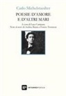 Carlo Michelstaedter, Andrea Bajani, Luca Campana, Enrico Terrinoni - Poesie d'amore e d'altri mari