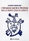 Caterina Pigorini Beri - I tatuaggi sacri e profani della Santa Casa di Loreto