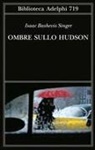 Isaac Bashevis Singer, Elisabetta Zevi - Ombre sullo Hudson