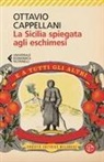 Ottavio Cappellani - La Sicilia spiegata agli eschimesi. E a tutti gli altri
