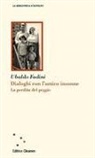 Ubaldo Fadini - Dialoghi con l'amico insonne. La perdita del peggio
