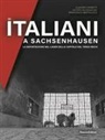 Francesco Bertolucci, Iacopo Buonaguidi, Claudio Cassetti - Gli italiani a Sachsenhausen. La deportazione nel Lager della capitale del Terzo Reich