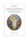 Roger Buck - Cor Jesu sacratissimum. Dal secolarismo e dal new age a una cristianità rinnovata