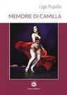 Ugo Pupillo - Memorie di Camilla