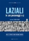 Saverio Cucina - Laziali in 100 personaggi (+1). Volti e storie di una passione infinita