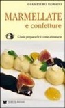 Giampiero Rorato - Marmellate e confetture. Come prepararle e come abbinarle