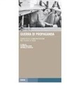 Claudio Melchior, Antonella Pocecco - Guerra di propaganda. Semiotica e comunicazione nei teatri di crisi