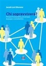 Jacob Levi Moreno - Chi sopravviverà. Principi di sociometria, psicoterapia di gruppo e psicodramma