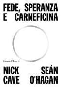 Nick Cave, Seán O'Hagan - Fede, speranza e carneficina