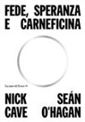 Nick Cave, Seán O'Hagan - Fede, speranza e carneficina