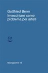 Gottfried Benn - Invecchiare come problema per artisti