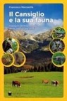 Francesco Mezzavilla - Il Cansiglio e la sua fauna. Indagini demoecologiche delle specie presenti