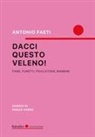 Antonio Faeti - Dacci questo veleno