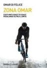 Omar Di Felice - Zona Omar. Stati Uniti coast to coast pedalando oltre il limite