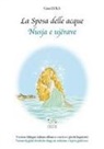 Gjino Luka - La sposa delle acque. Ediz. italiana e albanese