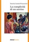 Daniela Calastri-Winzeried - La complicità di un sorriso