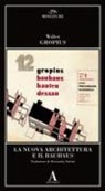 Walter Gropius - La nuova architettura e il Bauhaus