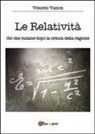 Vittorio Vimon - Le relatività. Ciò che rimane dopo la critica della ragione