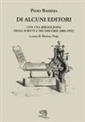 Piero Barbera, Matteo Noja - Di alcuni editori. Con una bibliografia degli scritti e dei discorsi (1865-1921)