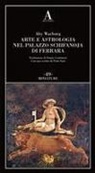 Aby Warburg - Arte e astrologia nel palazzo Schifanoja di Ferrara