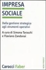 S. Taraschi, F. Zandonai - Impresa sociale. Dalla gestione strategica agli strumenti operativi