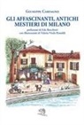 Giuseppe Carfagno, Valeria Vitale Rimoldi - Gli affascinanti, antichi mestieri di Milano
