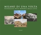 Roberta Cordani - Milano di una volta. Passeggiate nella memoria della città