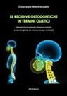 Giuseppe Mastrangelo - Le recidive ortodontiche in termini olistici. Dinamiche funzionali, biomeccaniche e neurologiche da conoscere per evitarle
