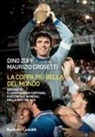 Maurizio Crosetti, Dino Zoff - La coppa più bella del mondo. Spagna '82: il leggendario capitano racconta il mundial della nostra vita