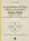 Olivier Manitara, Alain Contaret - La saggezza divina degli Arcangeli. Michele, Gabriele, Raffaele, Uriele