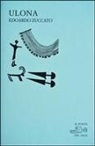 Edoardo Zuccato - Ulona. Testo milanese e italiano