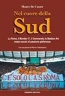 Mauro De Cesare - Nel cuore della Sud. La Roma, il muretto 17, il commando, la Stadium Art: mezzo secolo di passione giallorossa