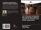 Natasha Dallimore, Vicki Gushue, Tiffany Vasquez - Les influences auxquelles est confrontée l'industrie vinicole de l'Ontario: Une étude comparative