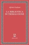 Alfredo Giuliani, Andrea Cristiani - La biblioteca di Trimalcione