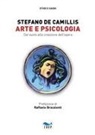 Stefano De Camillis - Arte e psicologia. Dal vuoto alla creazione dell'opera