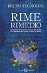 Bruno Tognolini - Rime rimedio. Cinquanta filastrocche chieste dai grandi per i bambini che hanno accanto, o dentro