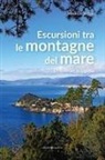 Micol Casaleggio - Escursioni tra le montagne del mare. 17 itinerari in Liguria
