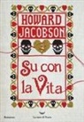 Howard Jacobson - Su con la vita