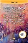 Sennar Karu - Essere uno. L'unione dell'anima con Dio e i suoi otto raggi manifesti: pace, calma, amore, beatitudine, potere, saggezza, vibrazione e luce