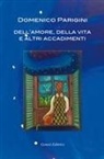 Domenico Parigini - Dell'amore, della vita e altri accadimenti