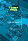 Silvana Turzio - Il fotoromanzo. Metamorfosi delle storie lacrimevoli