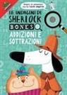 Jonny Marx, Kirstin Swanson, John Bigwood - Addizioni e sottrazioni. Le indagini di Sherlock Bones