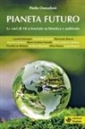 Paolo Donadoni - Pianeta futuro. Le voci di 10 scienziate su bioetica e ambiente