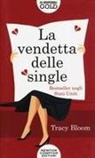 Tracy Bloom - La vendetta delle single